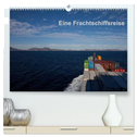 Eine Frachtschiffreise (hochwertiger Premium Wandkalender 2024 DIN A2 quer), Kunstdruck in Hochglanz