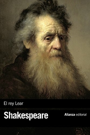Shakespeare, William. El rey Lear. Alianza Editorial, 2018.