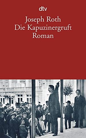 Roth, Joseph. Die Kapuzinergruft. dtv Verlagsgesellschaft, 2003.