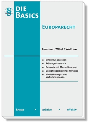 Hemmer, Karl-Edmund / Wüst, Achim et al. Die Basics Europarecht - knapp - präzise - effektiv. Hemmer-Wuest, 2026.
