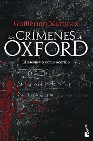 Martinez, Guillermo. Los crimenes de Oxford. DESTINO, 2008.