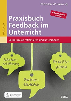 Wilkening, Monika. Praxisbuch Feedback im Unterricht - Lernprozesse reflektieren und unterstützen. Anpassbare Kopiervorlagen in Word. Beltz Verlagsgruppe, 2016.