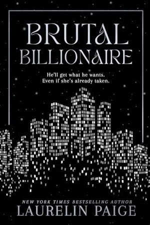 Paige, Laurelin. Brutal Billionaire. Paige Press LLC, 2025.