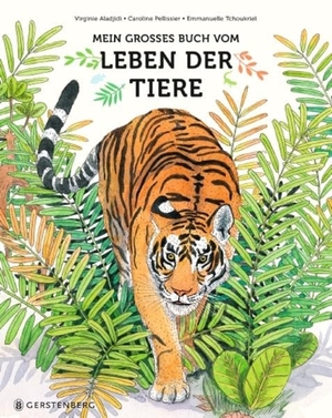 Aladjidi, Virginie. Mein großes Buch vom Leben der Tiere. Gerstenberg Verlag, 2022.