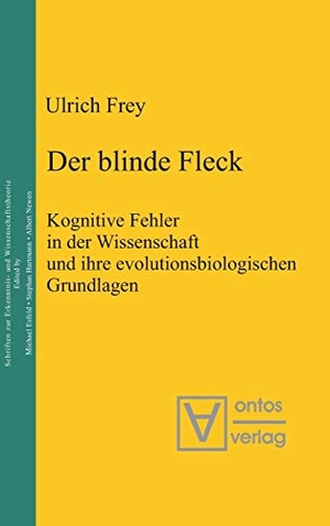 Frey, Ulrich. Der blinde Fleck - Kognitive Fehler in der Wissenschaft und ihre evolutionsbiologischen Grundlagen. De Gruyter, 2007.
