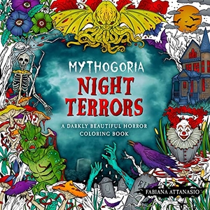 Attanasio, Fabiana. Mythogoria: Night Terrors - A Darkly Beautiful Horror Coloring Book. St. Martin's Publishing Group, 2022.