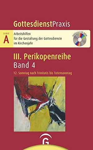Welke-Holtmann, Sigrun (Hrsg.). 12. Sonntag nach Trinitatis bis Totensonntag - Mit CD-ROM. Guetersloher Verlagshaus, 2021.