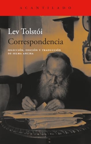 Tolstoj, Lev Nikolaevi? / Lev Tolstói. Correspondencia. Acantilado, 2008.