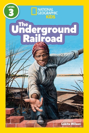 Wilson, Lakita / National Geographic Kids. The Underground Railroad (National Geographic Kids Readers, Level 3). Disney - Rhcb, 2026.