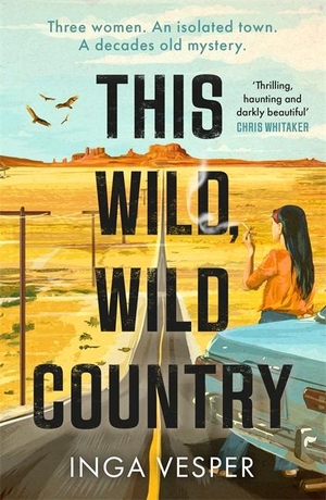 Vesper, Inga. This Wild, Wild Country. Bonnier Books UK, 2023.
