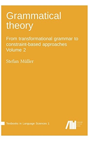 Müller, Stefan. Grammatical theory Vol. 2. Language Science Press, 2017.
