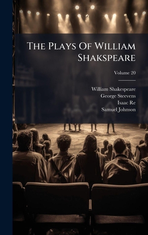 Shakespeare, William / Steevens, George et al. The Plays Of William Shakspeare. Tradd Street Press, 2025.