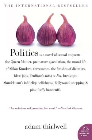 Thirlwell, Adam. Politics. Harper Perennial, 2004.