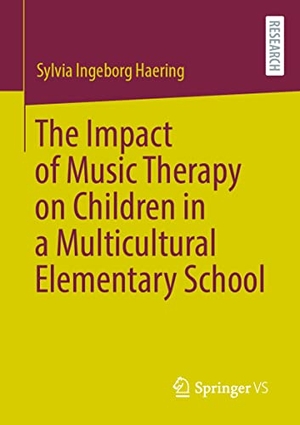 Haering, Sylvia Ingeborg. The Impact of Music Therapy on Children in a Multicultural Elementary School. Springer Fachmedien Wiesbaden, 2022.