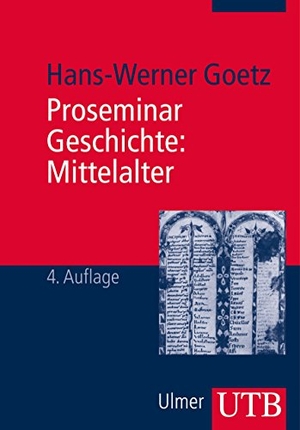 Goetz, Hans-Werner. Proseminar Geschichte: Mittelalter. UTB GmbH, 2014.