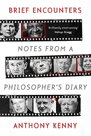 Kenny, Anthony. Brief Encounters - Notes from a Philosopher's Diary. SPCK Publishing, 2019.