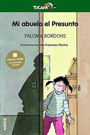 Rovira, Francesc / Paloma Bordons Gangas. Mi abuelo el presunto. Editorial Edebé, 2005.