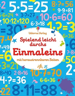 Smith, Sam. Spielend leicht durchs Einmaleins - mit heraustrennbaren Seiten. Usborne Verlag, 2018.
