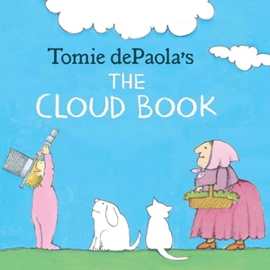 Depaola, Tomie. Tomie Depaola's the Cloud Book. Candlewick Press (MA), 1975.