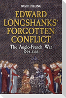 Edward Longshanks' Forgotten Conflict