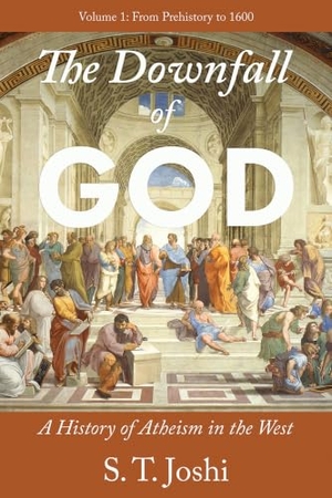 Joshi, S T. The Downfall of God - A History of Atheism in the West: From Prehistory to 1600, Vol. 1. Pitchstone Publishing, 2024.