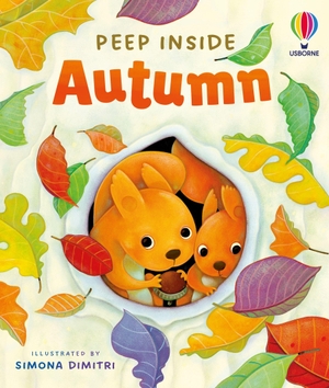 Milbourne, Anna. Peep Inside Autumn. Usborne Publishing, 2026.