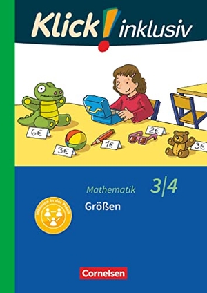 Burkhart, Silke / Franz, Petra et al. Klick! inklusiv 3./4. Schuljahr - Grundschule / Förderschule - Mathematik - Größen - Themenheft 11. Cornelsen Verlag GmbH, 2020.