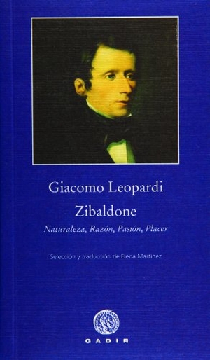 Leopardi, Giacomo. Zibaldone : naturaleza, razón, pasión, placer. Gadir Editorial, S.L., 2010.
