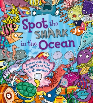 Maidment, Stella. Spot the Shark in the Ocean. Quarto Publishing Plc IWUK, 2015.