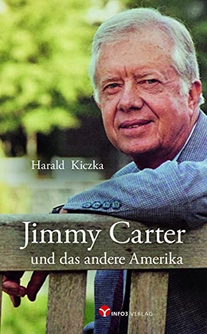 Kiczka, Harald. Jimmy Carter und das andere Amerika. Info 3 Verlag, 2022.