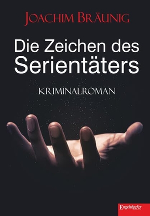 Bräunig, Joachim. Die Zeichen des Serientäters. Engelsdorfer Verlag, 2025.