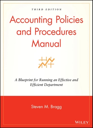 Bragg, Steven M. Accounting Policies and Procedures Manual - A Blueprint for Running an Effective and Efficient Department. Wiley, 2007.