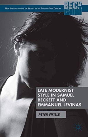 Fifield, P.. Late Modernist Style in Samuel Beckett and Emmanuel Levinas. Palgrave Macmillan US, 2013.