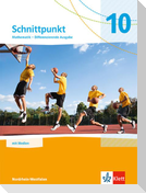 Schnittpunkt Mathematik 10. Schulbuch mit Medien Klasse 10. Differenzierende Ausgabe Nordrhein-Westfalen