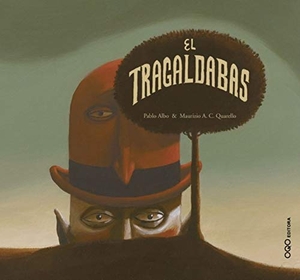 Albo, Pablo. El tragaldabas. OQO Editora, 2006.