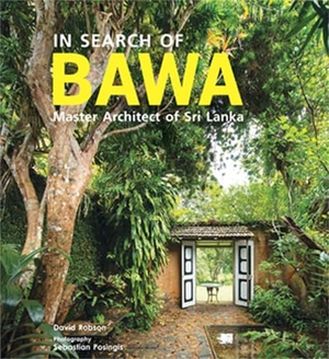 Robson, David. In Search of BAWA - Master Architect of Sri Lanka. BIS, 2016.