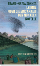 Leibniz oder Die Einsamkeit der Monaden