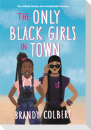 The Only Black Girls in Town