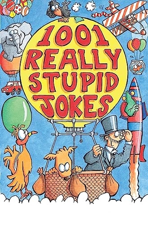 Phillips, Mike. 1001 Really Stupid Jokes. Little, Brown Book Group, 2000.