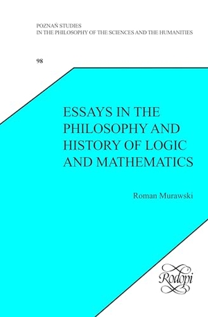 Murawski, Roman. Essays in the Philosophy and History of Logic and Mathematics. Koninklijke Brill BV, 2010.