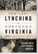 The Last Lynching in Northern Virginia