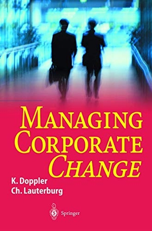 Doppler, Klaus / Christoph Lauterburg. Managing Corporate Change. Springer-Verlag GmbH, 2000.