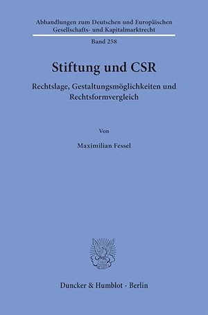Fessel, Maximilian. Stiftung und CSR - Rechtslage, Gestaltungsmöglichkeiten und Rechtsformvergleich. Duncker & Humblot GmbH, 2025.