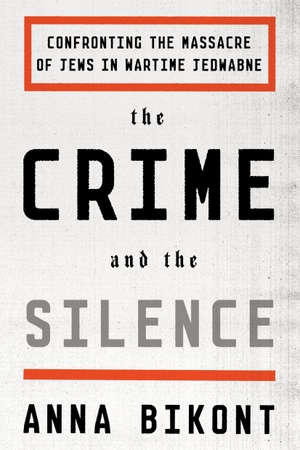 Bikont, Anna. Crime and the Silence. St. Martins Press-3PL, 2016.