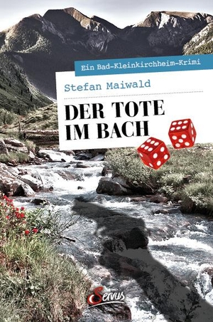 Maiwald, Stefan. Der Tote im Bach - Ein Bad-Kleinkirchheim-Krimi. Servus, 2021.