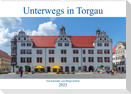 Unterwegs in Torgau (Wandkalender 2023 DIN A2 quer)