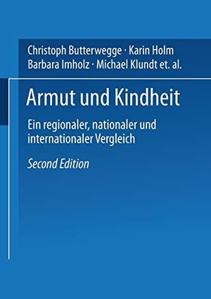 Butterwegge, Christoph / Holm, Karin et al. Armut und Kindheit - Ein regionaler, nationaler und internationaler Vergleich. VS Verlag für Sozialwissenschaften, 2004.