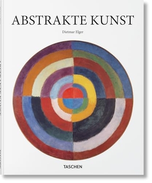 Elger, Dietmar. Abstrakte Kunst. Taschen GmbH, 2017.