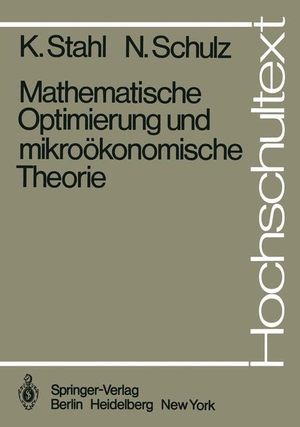 Schulz, N. / K. Stahl. Mathematische Optimierung und mikroökonomische Theorie. Springer Berlin Heidelberg, 1981.