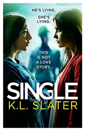 Slater, K. L.. Single - A totally gripping psychological thriller full of twists. Little, Brown Book Group, 2020.